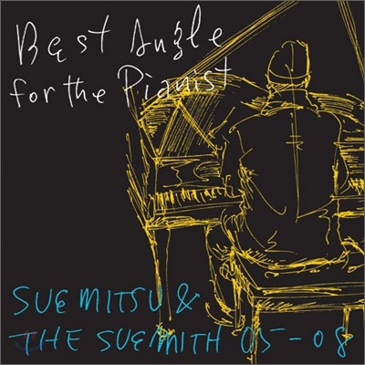 Suemitsu &amp; The Suemith - Best Angle for the Pianist: 베스트 앨범