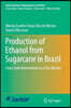 Production of Ethanol from Sugarcane in Brazil: From State Intervention to a Free Market