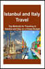 Istanbul and Italy Travel: Top Methods for Traveling to Istanbul and Italy on A: Istanbul, Istanbul Travel, Italy, Italy Travel, Italy Trip