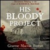 His Bloody Project: Documents Relating to the Case of Roderick Macrae; A Novel