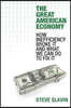 The Great American Economy: How Inefficiency Broke It and What We Can Do to Fix It
