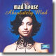 Mad House - Absolutely Mad