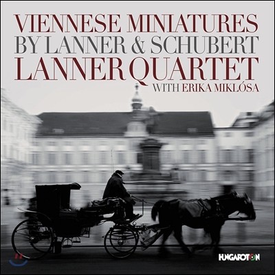 Lanner Quartet 빈 미니어처 - 슈베르트 / 라너: 작품집 - 현악 사중주, 성악 편곡반 (Viennese Quartets - Joseph Lanner / Schubert) 에리카 미클로사, 라너 콰르텟