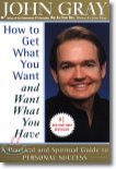 How to Get What You Want and Want What You Have