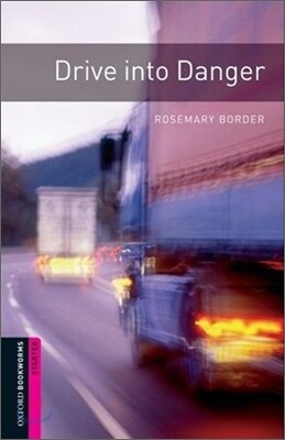 Oxford Bookworms Library 3/E Starter: Drive into Danger