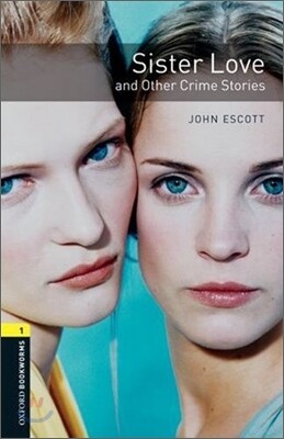 Oxford Bookworms Library 3/E 1: Sister Love & Other Crime