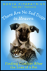 There Are No Sad Dogs in Heaven