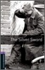 Oxford Bookworms Library 4 : The Silver Sword