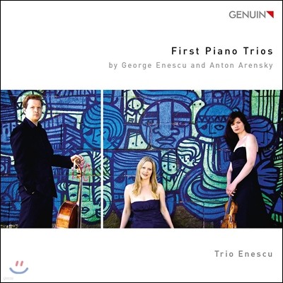 Trio Enescu 퍼스트 피아노 트리오 - 에네스쿠 / 안톤 아렌스키: 피아노 삼중주 (First Piano Trios by George Enescu & Anton Arensky) 에네스쿠 트리오