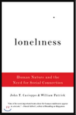 Loneliness: Human Nature and the Need for Social Connection