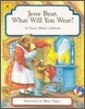 Jesse Bear, What Will You Wear?