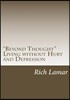 "beyond Thought" Living Without Hurt and Depression: Beyond Thought