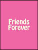Friends Forever