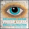 Bruce Levingston / Ethan Hawke 필립 글래스: 열 개의 연습곡, 일루셔니스트 모음곡, 드리밍 어웨이크 (Philip Glass: Dreaming Awake) 브루스 리빙스턴, 에단 호크