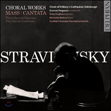 Duncan Ferguson 스트라빈스키: 종교 합창곡집 - 미사, 칸타타 (Stravinsky: Choral Works - Mass, Cantata, Three Sacred Choruses) 에든버러 성 마리아 성당 합창단, 던칸 퍼거슨