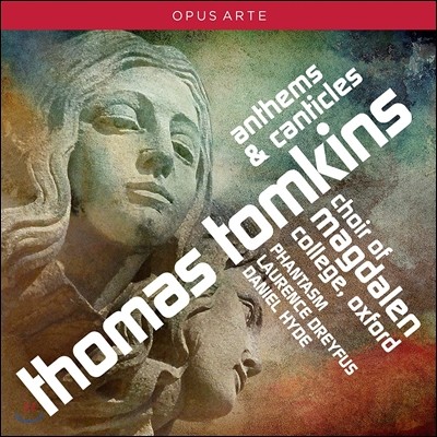 Choir of Magdalen College Oxford 토마스 톰킨스: 송가, 찬미가  (Thomas Tomkins: Anthems & Canticles) 옥스포드 모들린 칼리지 합창단