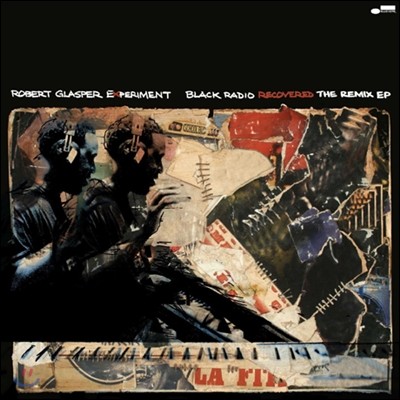 Robert Glasper Experiment (로버트 글래스퍼 익스페리먼트) - Black Radio Recovered: The Remix EP [LP]