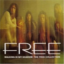 Free - Walk In My Shadown - The Collection