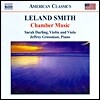 Sarah Darling 렐란드 스미스: 실내악 작품집 - 바이올린, 피아노, 비올라 소나타 (Leland Smith: Chamber Music) 사라 달링