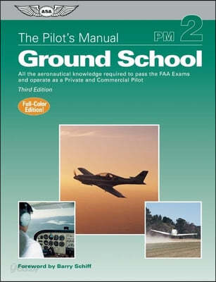 The Pilot&#39;s Manual: Ground School