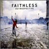 Faithless - Outrospective (Reamster, Bonus Tracks)