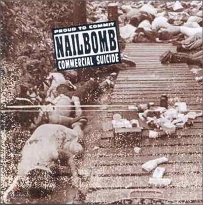 Nailbomb - Proud To Commit Commercial Suicide