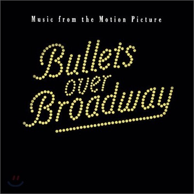 Bullets Over Broadway (브로드웨이를 쏴라) O.S.T