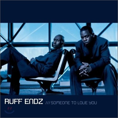 Ruff Endz - Someone To Love You