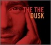 The The - Dusk