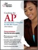 Cracking the AP Economics Macro & Micro Exams 2010