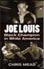 Joe Louis: Black Champion in White America