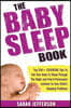 The Baby Sleep Book: Top 250+ ESSENTIAL Tips To Get Your Baby To Sleep Through The Night And Find A Solution To Your Child's Sleeping Probl