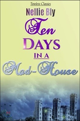 Ten Days in a Mad-House