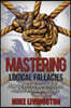 Mastering Logical Fallacies: How to Win Arguments and Refute Misleading Logic