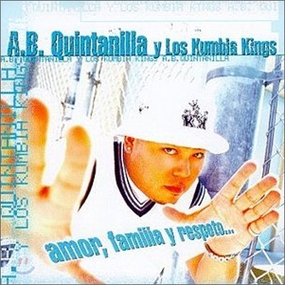A.B. Quintanilla - Amor, Familia Y Respeto