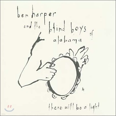 Ben Harper & Blind Boys Of Alabama (벤 하퍼 & 블라인드 보이즈 오브 알라바마) - There Will Be A Light