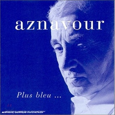 Charles Aznavour - Plus Bleu...