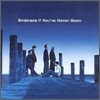 Embrace - If You've Never Been