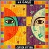 J.J. Cale - Closer To You