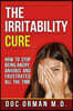 The Irritability Cure: How To Stop Being Angry, Anxious and Frustrated All The Time