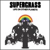 Supergrass - Life On Other Planets