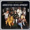 Arrested Development - Classic Masters