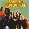 Arrested Development - Greatest Hits