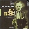 Bix Beiderbecke - Jazz Masters From Original Recordings