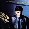 Bryan Ferry - Bride Stripped Bare