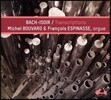 Michel Bouvard / Francois Espinasse 앙드레 이조와르가 편곡한 바흐 작품집 (J.S. Bach - Andre Isoir: Transcriptions)