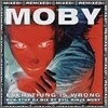 Moby - Everything Is Wrong: Dj Mix Album