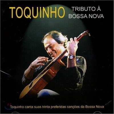 Toquinho - Tributo A Bossa Nova