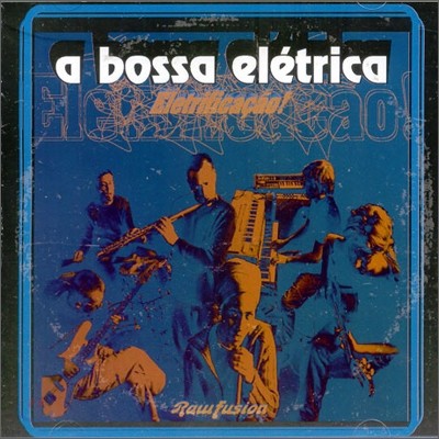 Bossa Electrica - Electrificao!