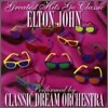 Classic Dream Orchestra - Elton John: Greatest Hits Go Classic